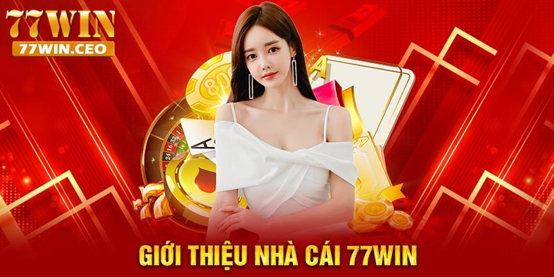 Giới thiệu sơ lược về nhà cái 77win